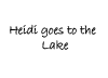 heidi goes to the lake